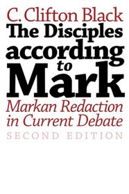 The Disciples According to Mark: Markan Redaction in Current Debate, Second Edition (Journal for the Study of the New Testament Supplement Series)