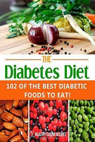 The Diabetes Diet: 102 Of The Best Diabetic Foods To Eat