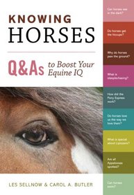 Knowing Horses: Q&As to Boost Your Equine IQ