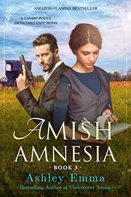 Amish Amnesia (Covert Police Detectives Unit, Bk 3)