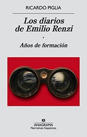 Los diarios de Emilio Renzi. Anos de formacion (Spanish Edition)