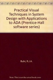 Practical Visual Techniques in System Design: With Applications to Ada (Prentice-Hall Software Series)