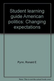 Student learning guide American politics: Changing expectations