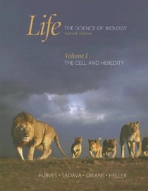 Life: The Science of Biology, Seventh Edition:  Volume I : The Cell and Heredity