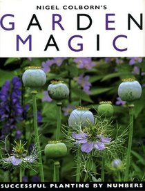 Garden Magic: All the ingrediants for successful planting by numbers --1998 publication.