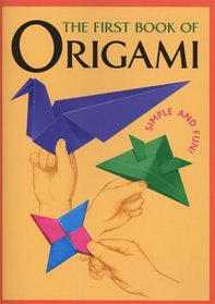 The First Book of Origami (Bushido--The Way of the Warrior)
