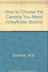 How to Choose the Camera You Need (Viewfinder Book)
