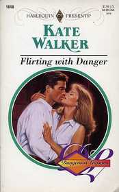 Flirting with Danger (Dangerous Liaisons) (Harlequin Presents, No 1818)