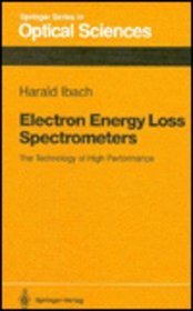 Electron Energy Loss Spectrometers: The Technology of High Performance (Springer Series in Optical Sciences, Vol 63)