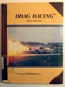 Drag Racing: Then and Now (Radlauer Footnote Book)