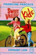 Crybaby Lois (Sweet Valley Kids, No 11)