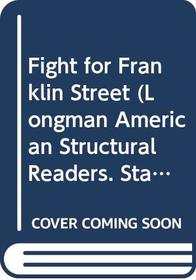 The Fight for Franklin Street (Longman American Structural Readers, Stage 1)