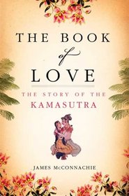 The Book of Love: The Story of the Kamasutra