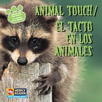 Animal Touch / El Tacto En Los Animales: El Tacto En Los Animales (Animals and Their Senses / Los Sentidos De Los Animales)