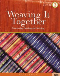 Weaving It Together 3:  Connecting Reading and Writing, Second Edition