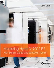 Mastering Hyper-V 2012 R2 with System Center and Azure
