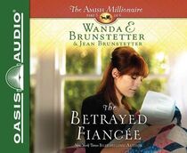 The Betrayed Fiancee (Amish Millionaire, Bk 3) (Audio CD) (Unabridged)