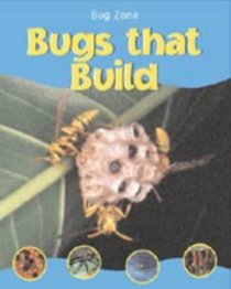 Bugs That Build (Bug Zone)