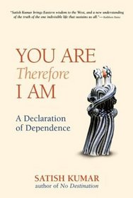 You Are, Therefore I Am: A Declaration of Dependence