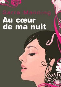 Au Coeur De MA Nuit (French Edition)
