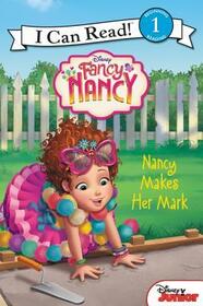 Disney Junior Fancy Nancy: Nancy Makes Her Mark (I Can Read Level 1)