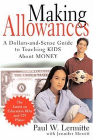 Making Allowances: A Dollars and Sense Guide to Teaching Kids About Money
