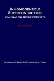 Inhomogeneous Superconductors: Granular and Quantum Effects (International Series of Monographs on Physics)