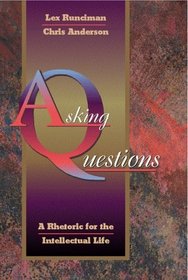 Asking Questions: A Rhetoric for the Intellectual Life