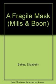 A Fragile Mask (Mills  Boon)