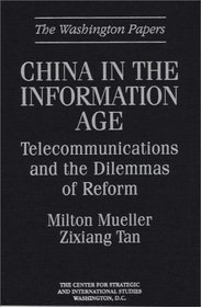 China in the Information Age: Telecommunications and the Dilemmas of Reform (The Washington Papers)