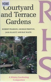 The Courtyard and Terrace Gardens (Wisley Gardening Companion)