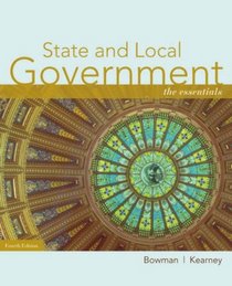 Bowman State And Local Government: Essentials Fourth Edition