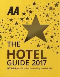 The Hotel Guide 2017 (AA Lifestyle Guides)