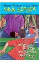 My Secret Life as a Ping-Pong Wizard (Hank Zipzer, Bk 9)