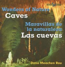 Caves / Las Cuevas (Wonders of Nature/Maravillas De La Naturaleza)
