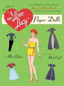 I Love Lucy Paper Dolls: The Authentic Collection of Lucy's Best-Loved Outfits and Accessories