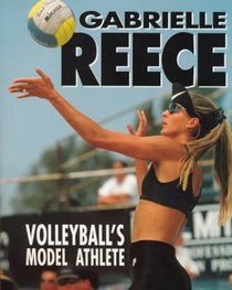 Gabrielle Reece: Volleyball's Model Athlete (Sports Achievers Biographies)