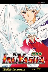 Inuyasha, Vol. 33 (Inuyasha (Graphic Novels))