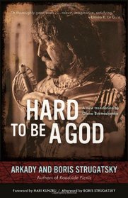 Hard to Be a God (Rediscovered Classics)
