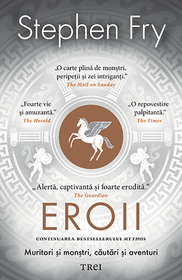 Eroii. Muritori si monstri, cautari si aventuri (Heroes: Mortals and Monsters, Quests and Adventures) (Romanian Edition)