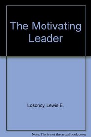 The Motivating Leader