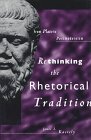 Rethinking the Rhetorical Tradition : From Plato to Postmodernism