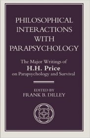 Philosophical Interactions With Parapsychology: The Major Writings of H.H. Price on Parapsychology and Survival (Library of Philosophy and Religion (Houndmills, Basingstoke, England).)