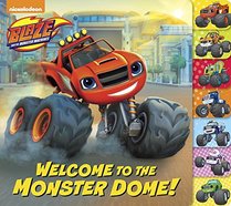Welcome to the Monster Dome! (Blaze and the Monster Machines) (Tabbed Board Book)