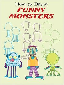 How to Draw Funny Monsters (How to Draw (Dover))