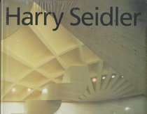 Harry Seidler: Four Decades of Architecture