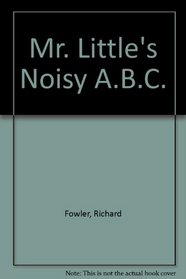 Mr. Little's Noisy A.B.C.