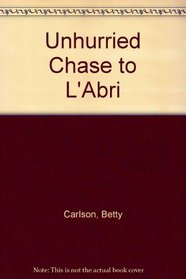 Unhurried Chase to L'Abri