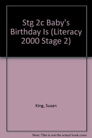 Stg 2c Baby's Birthday Is (Literacy 2000 Stage 2)