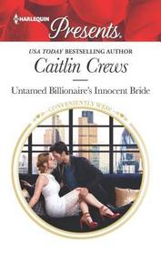 Untamed Billionaire's Innocent Bride (Conveniently Wed!) (Harlequin Presents, No 3726)